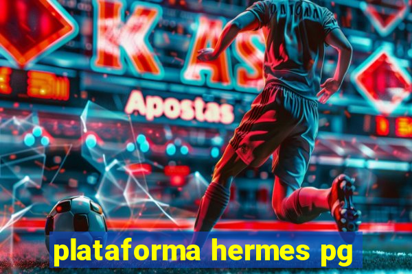 plataforma hermes pg